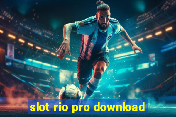 slot rio pro download